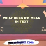 what does ifk mean in text