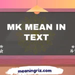 mk mean in text