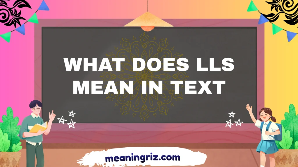 what does lls mean in text