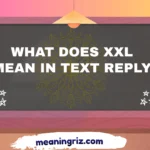 what does xxl mean in text reply