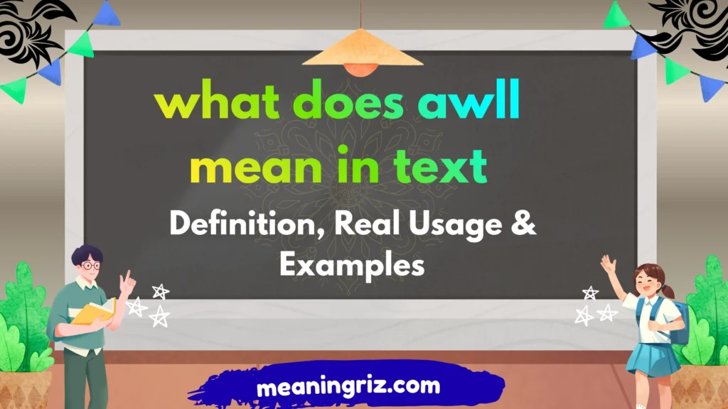 what does awll mean in text