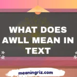 what does awll mean in text