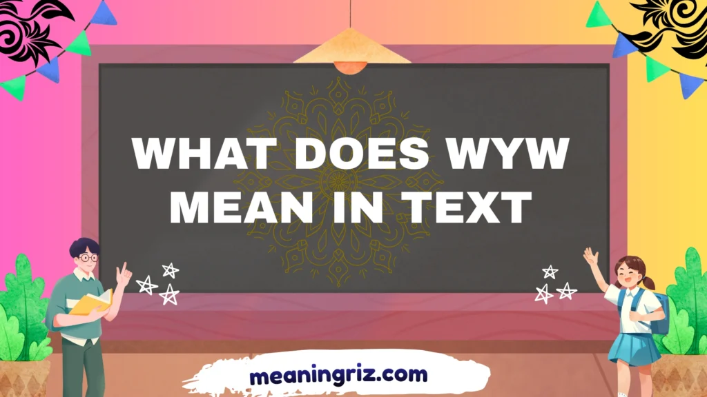 what does wyw mean in text