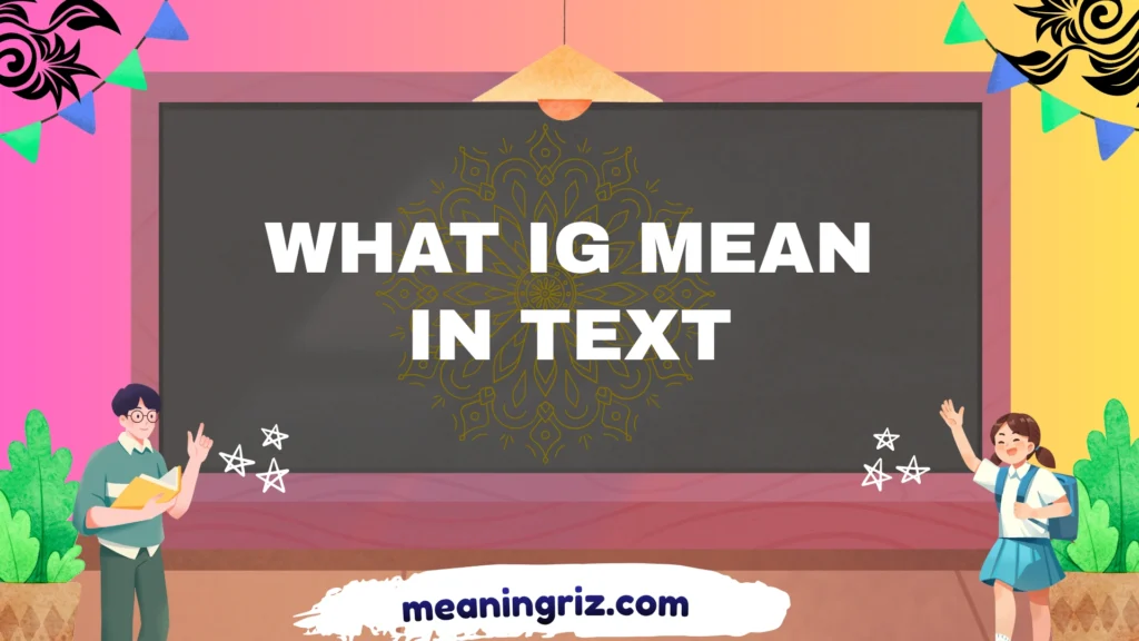 what ig mean in text