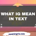 what ig mean in text