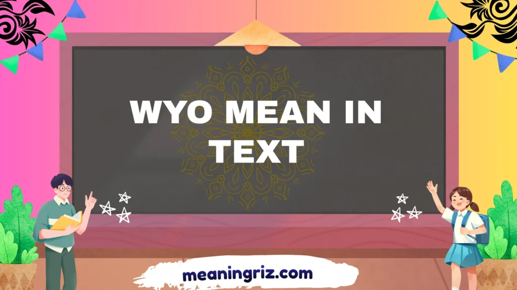 wyo mean in text