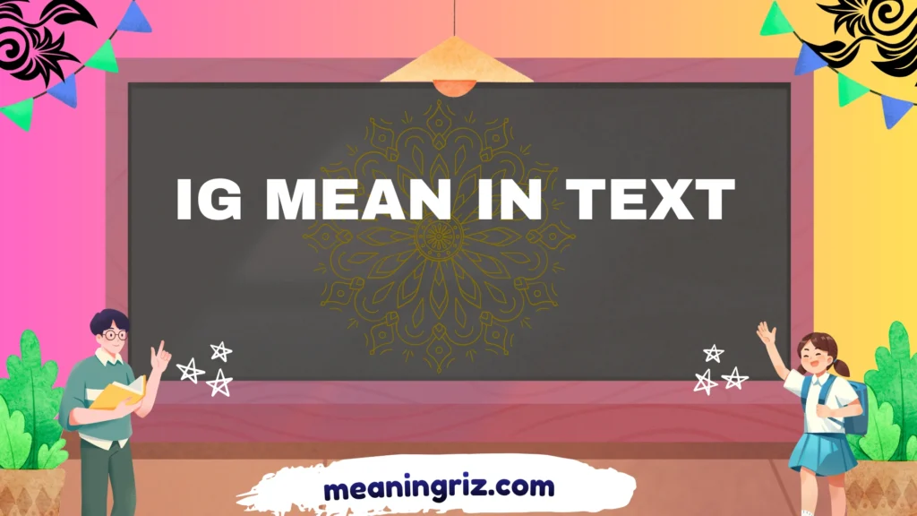 ig mean in text