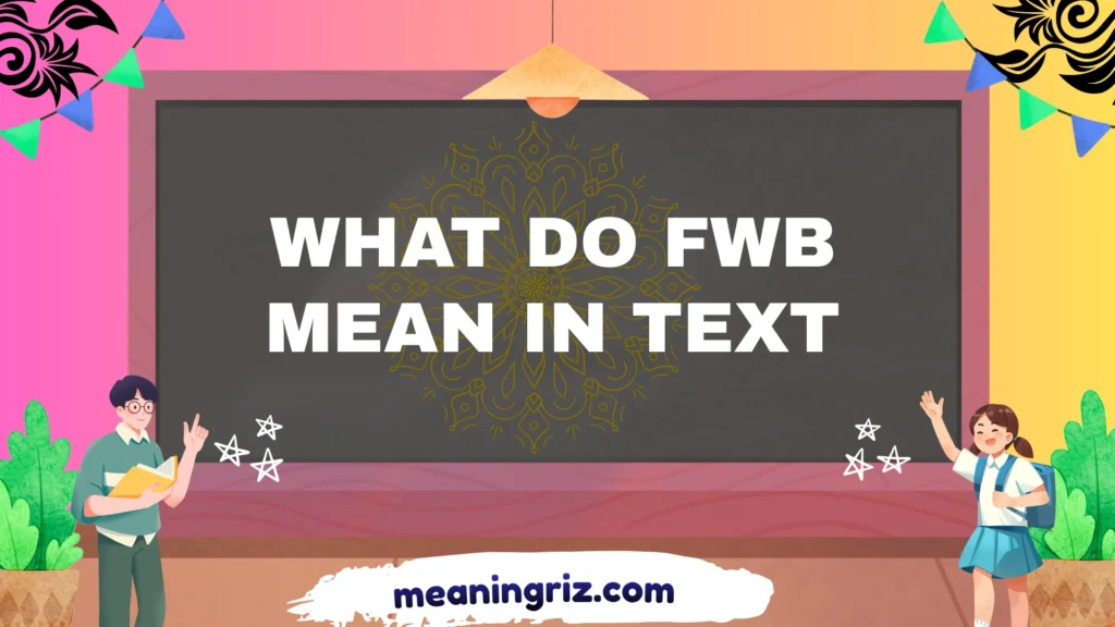 what do fwb mean in text