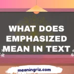 what does emphasized mean in text
