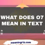 what does o7 mean in text