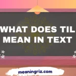 what does til mean in text