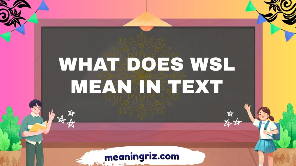 what does wsl mean in text