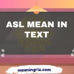 asl mean in text