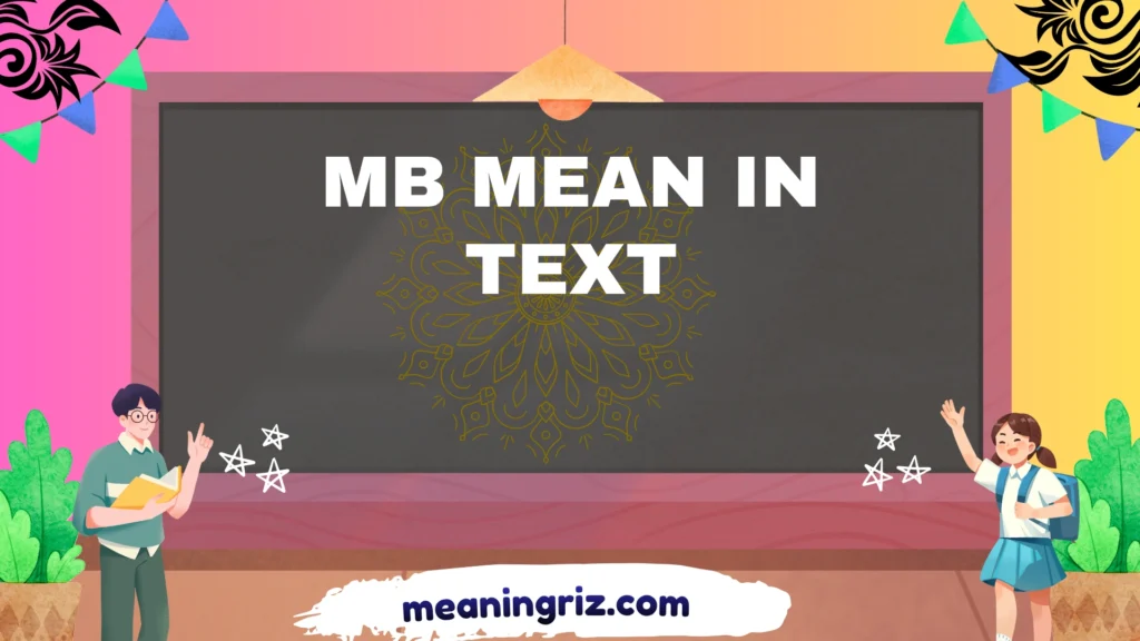 mb mean in text