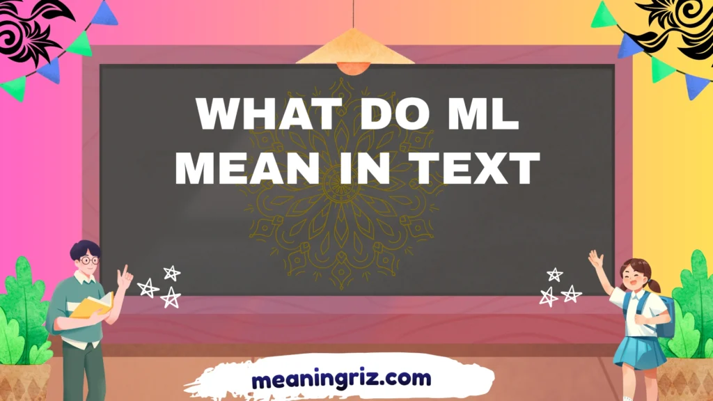 what do ml mean in text
