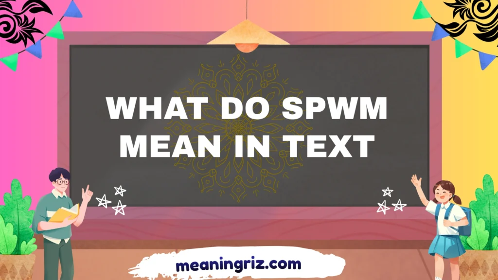 what do spwm mean in text