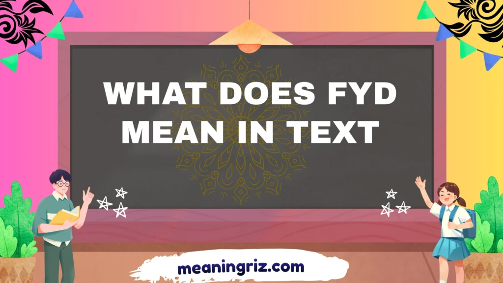 what does fyd mean in text