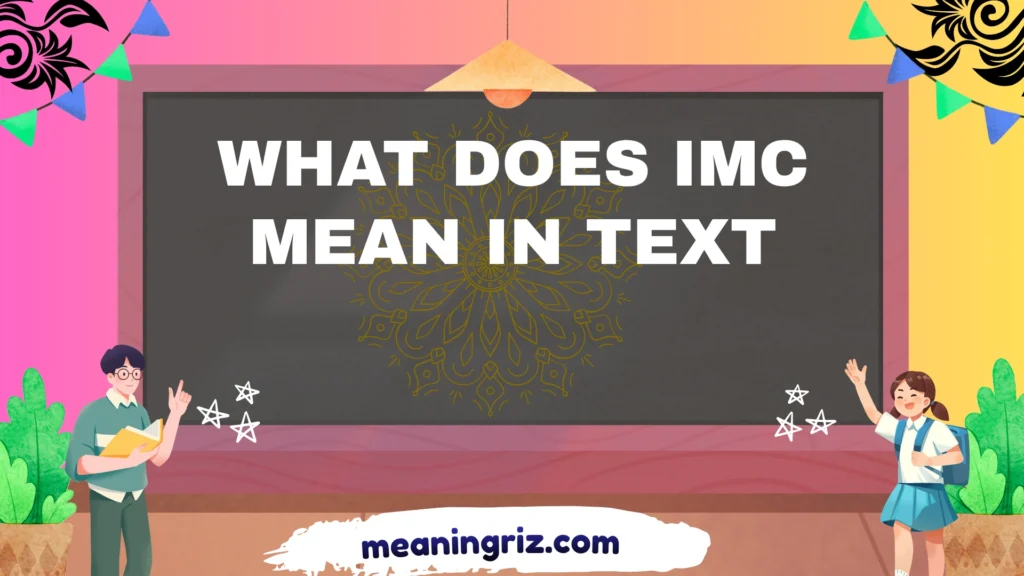 what does imc mean in text