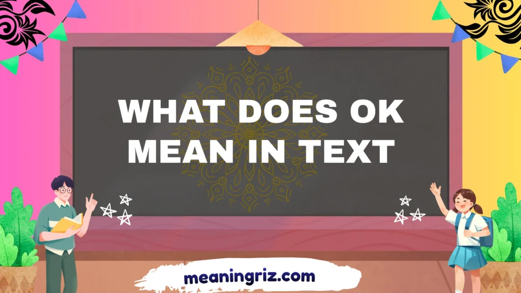what does ok mean in text