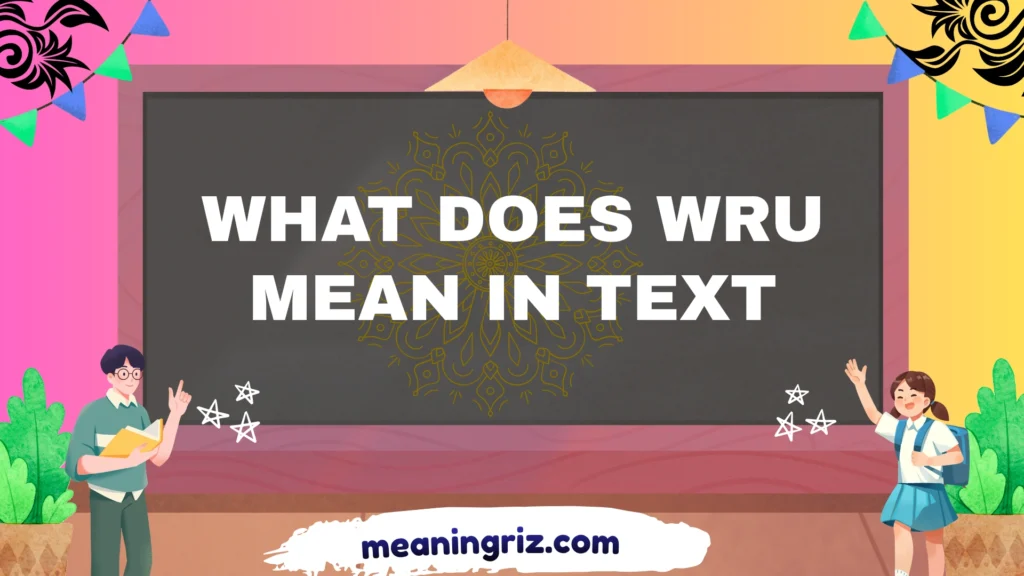 what does wru mean in text