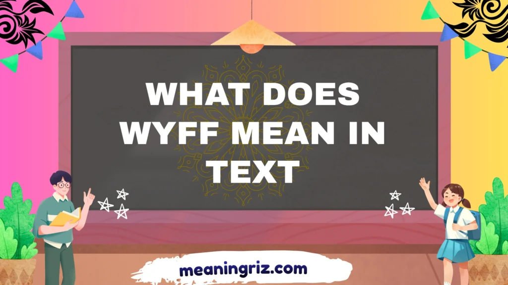 what does wyff mean in text