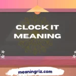 clock it meaning