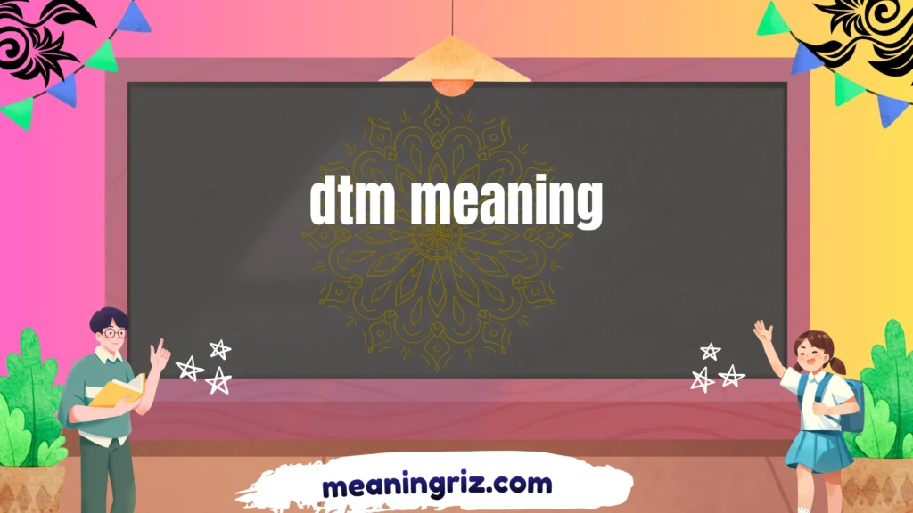 dtm meaning
