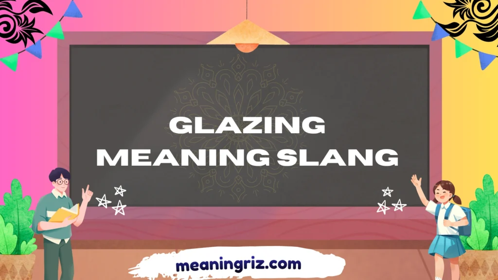 glazing meaning slang