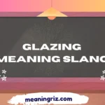 glazing meaning slang