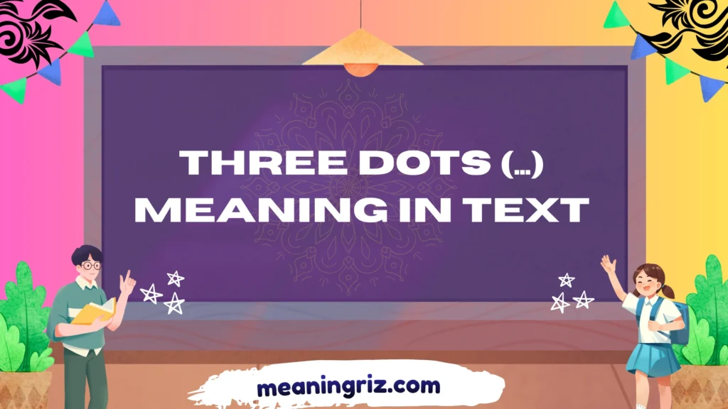 Three Dots (...) Meaning in Text