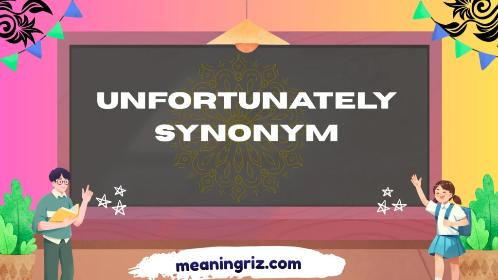 unfortunately synonym