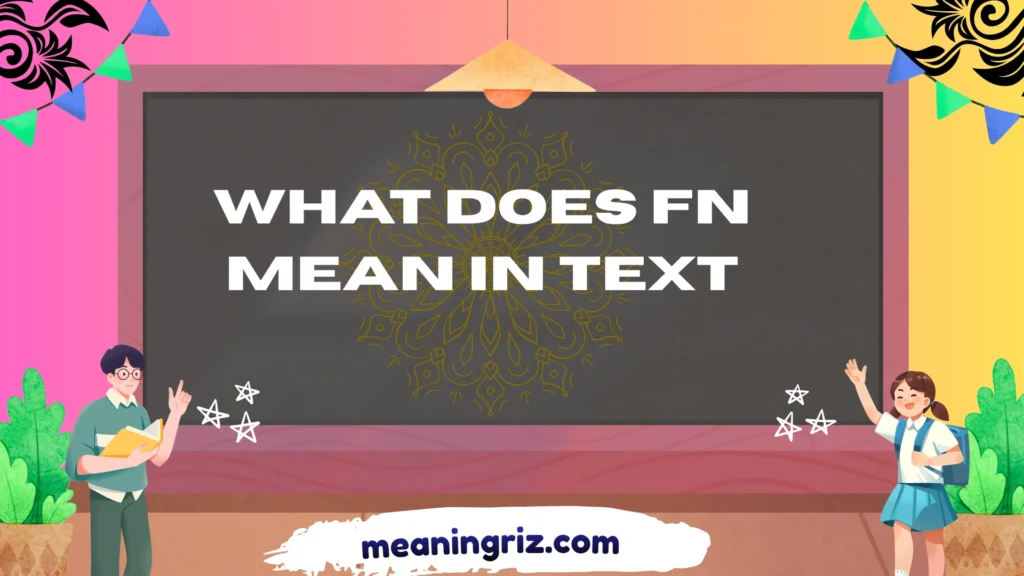what does fn mean in text