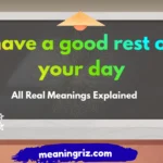 have a good rest of your day