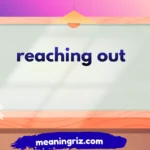 reaching out