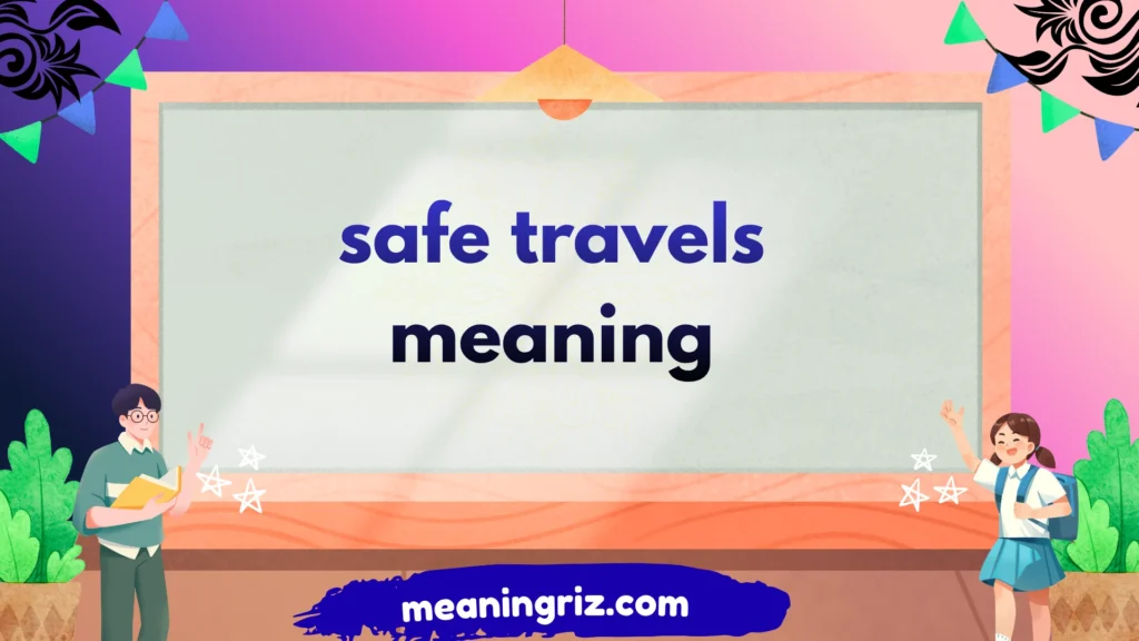 safe travels meaning