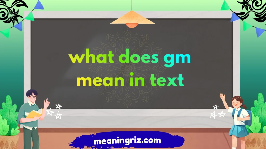 what does gm mean in text