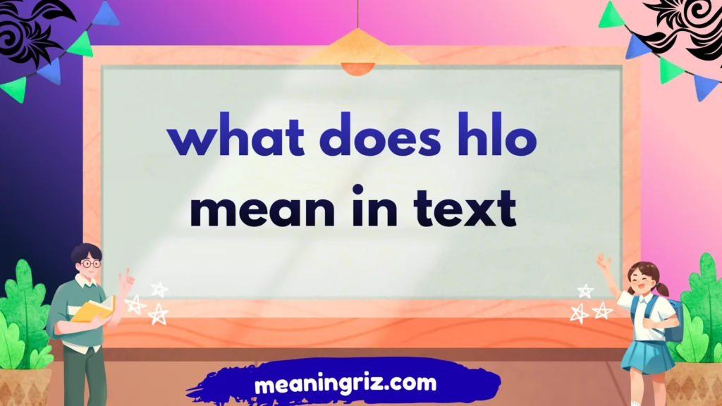 what does hlo mean in text