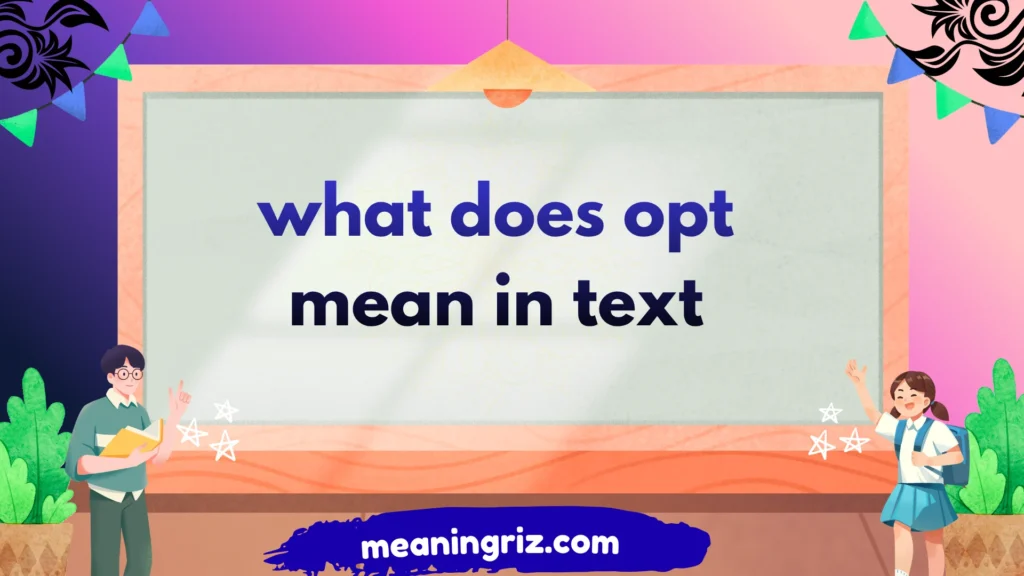 what does opt mean in text
