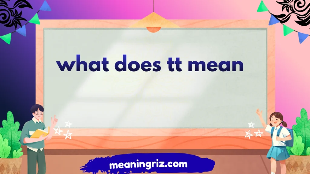 what does tt mean