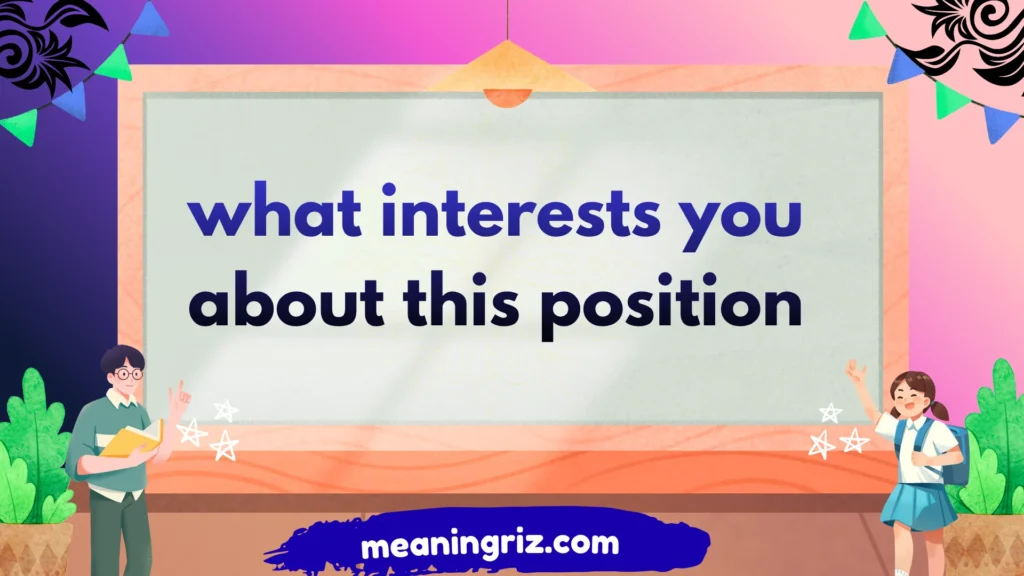 what interests you about this position