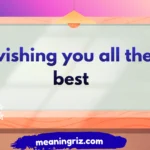 wishing you all the best